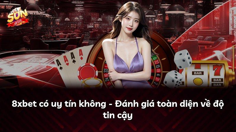 8xbet có uy tín không - Đánh giá toàn diện về độ tin cậy