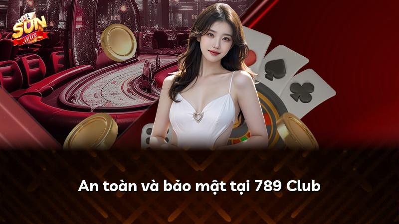 An toàn và bảo mật tại 789 Club