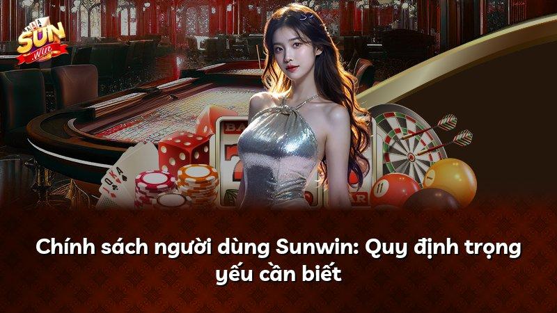 Chính sách người dùng Sunwin: Quy định trọng yếu cần biết