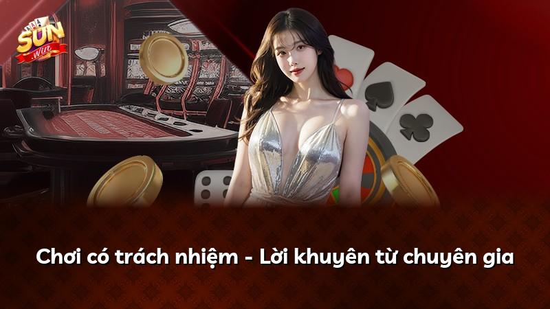 Chơi có trách nhiệm - Lời khuyên từ chuyên gia