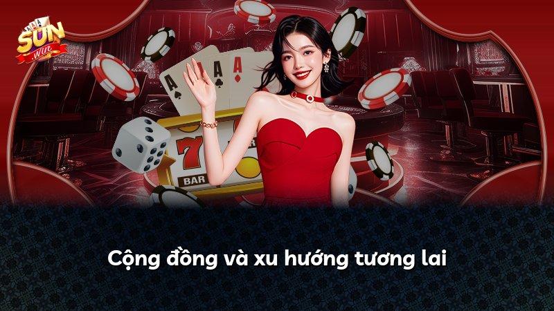 Cộng đồng và xu hướng tương lai