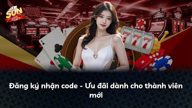 Đăng ký nhận code - Ưu đãi dành cho thành viên mới