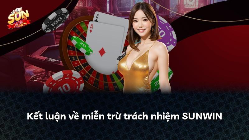 Kết luận về miễn trừ trách nhiệm SUNWIN
