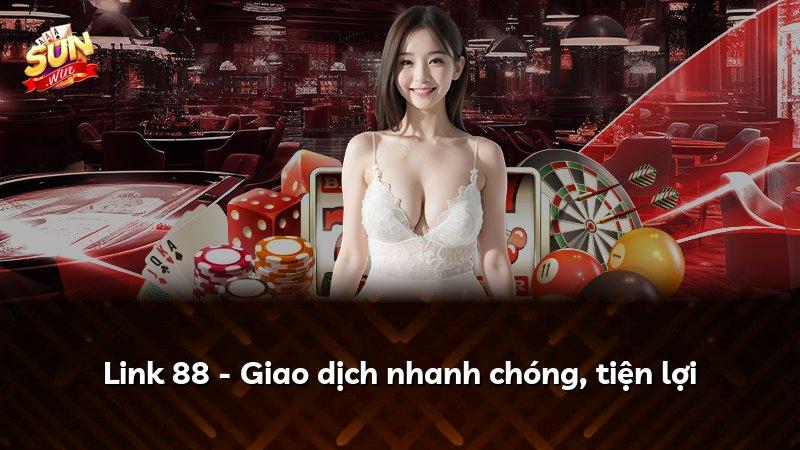 Link 88 - Giao dịch nhanh chóng, tiện lợi