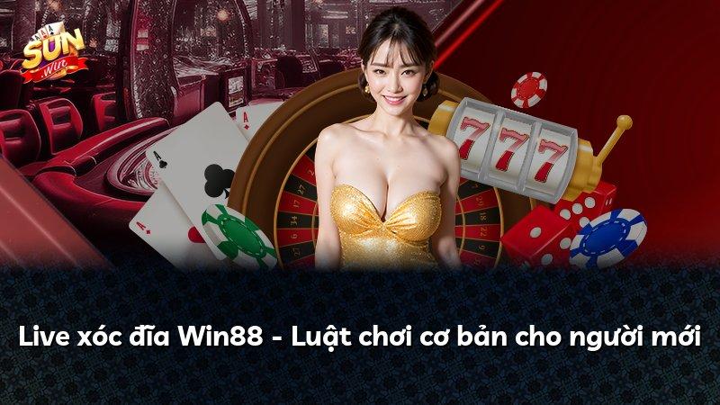 Live xóc đĩa Win88 - Luật chơi cơ bản cho người mới