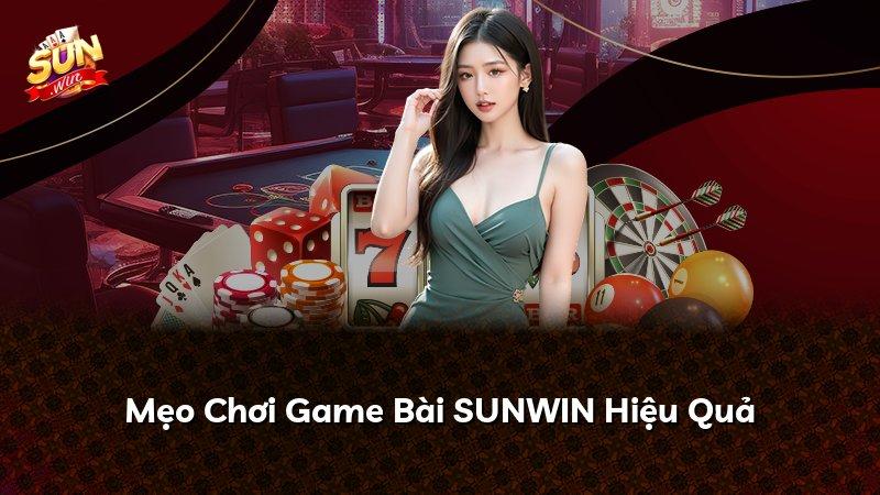 Mẹo Chơi Game Bài SUNWIN Hiệu Quả