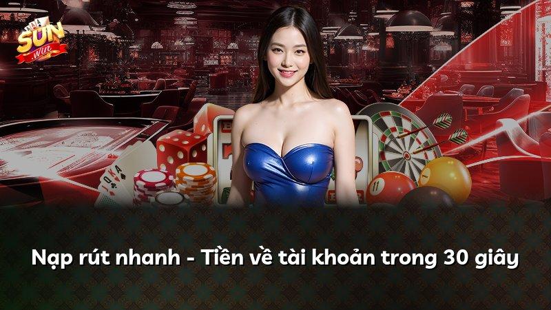 Nạp rút nhanh - Tiền về tài khoản trong 30 giây