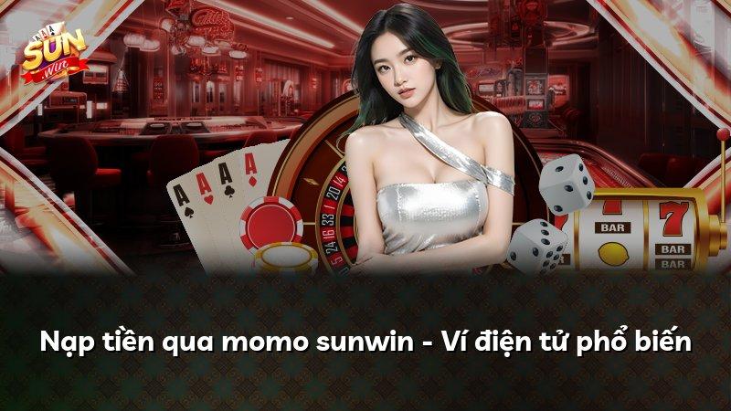 Nạp tiền qua momo sunwin - Ví điện tử phổ biến