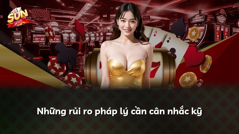 Những rủi ro pháp lý cần cân nhắc kỹ