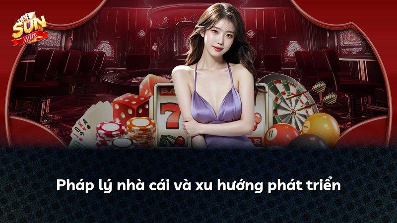 Pháp lý nhà cái và xu hướng phát triển