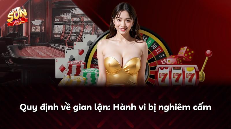Quy định về gian lận: Hành vi bị nghiêm cấm
