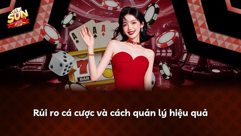 Rủi ro cá cược và cách quản lý hiệu quả
