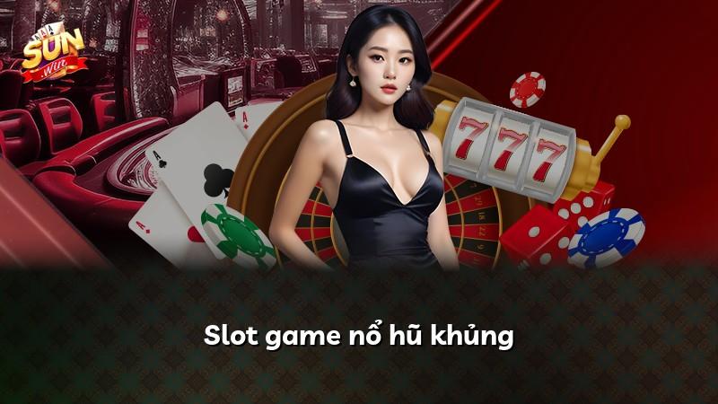 Slot game nổ hũ khủng