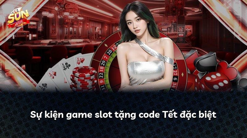 Sự kiện game slot tặng code Tết đặc biệt