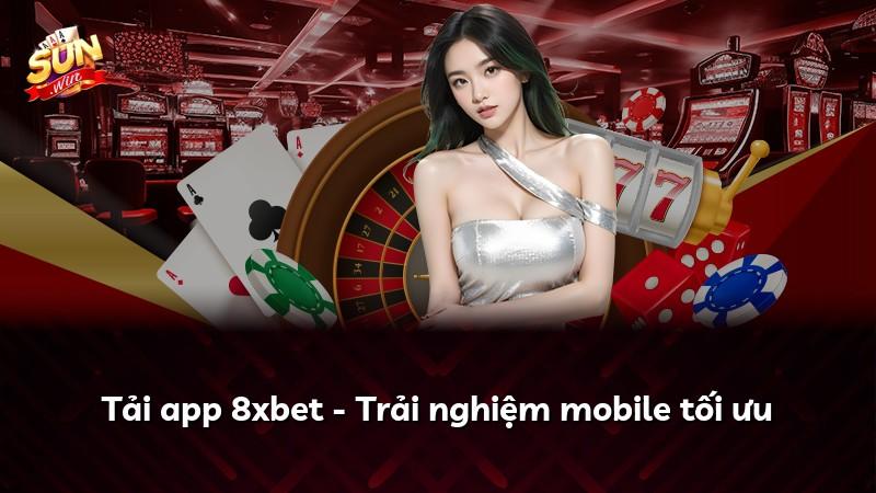 Tải app 8xbet - Trải nghiệm mobile tối ưu