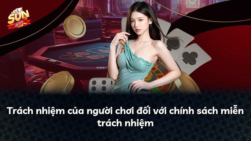 Trách nhiệm của người chơi đối với chính sách miễn trách nhiệm