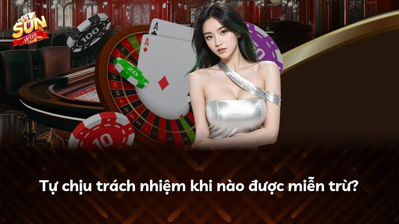 Tự chịu trách nhiệm khi nào được miễn trừ?