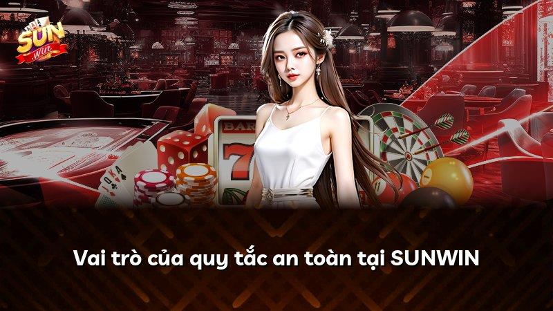 Vai trò của quy tắc an toàn tại SUNWIN